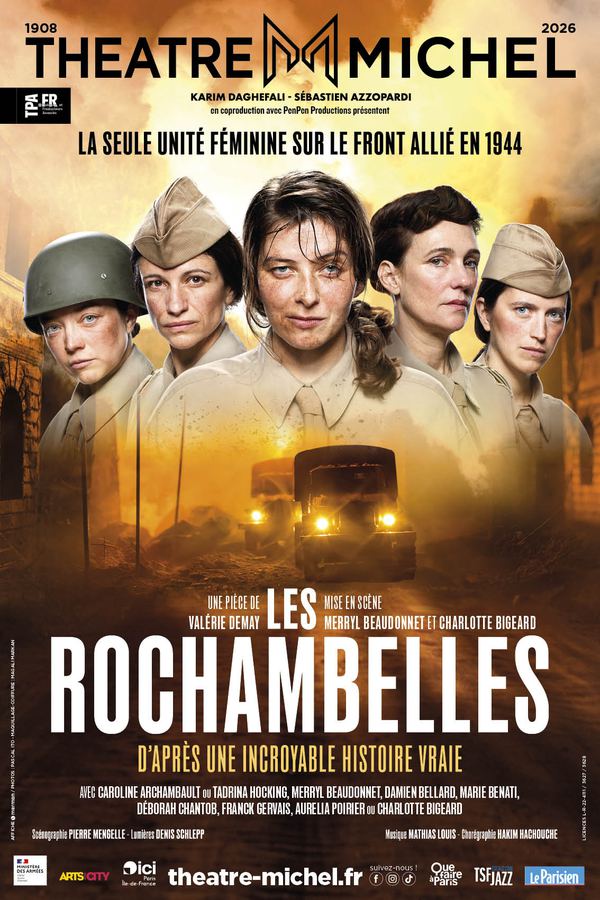 L'affiche du spectacle Les Rochambelles au Théâtre Michel : cinq comédiennes en uniforme de 1944, une ambulance phares allumés, et la mention « D'après une incroyable histoire vraie ».